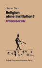 Religion ohne Institution?: Eine Bilanz der sozialwissenschaftlichen Jugendforschung