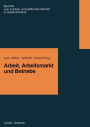 Arbeit, Arbeitsmarkt und Betriebe