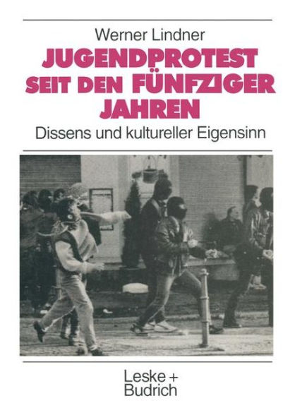 Jugendprotest seit den fünfziger Jahren: Dissens und kultureller Eigensinn