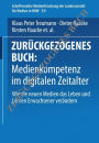 Medienkompetenz im digitalen Zeitalter: Wie die neuen Medien das Leben und Lernen Erwachsener ver�ndern