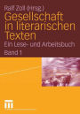 Gesellschaft in literarischen Texten: Ein Lese- und Arbeitsbuch. Band 1: Raum und Zeit, soziale Ungleichheit, demografische und biologische Aspekte