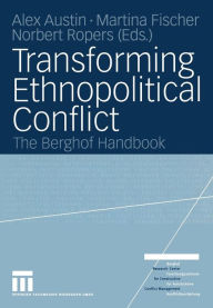 Title: Transforming Ethnopolitical Conflict: The Berghof Handbook, Author: Alex Austin