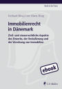 Immobilienrecht in Dänemark: Zivil- und steuerrechtliche Aspekte des Erwerbs, der Veräußerung und der Vererbung von Immobilien