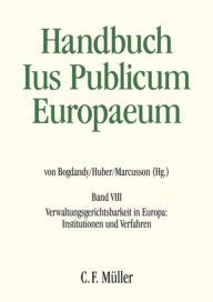 Title: Ius Publicum Europaeum: Band VIII: Verwaltungsgerichtsbarkeit in Europa: Institutionen und Verfahren, Author: Christian Behrendt