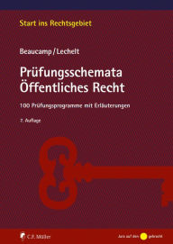 Title: Prüfungsschemata Öffentliches Recht: 100 Prüfungsprogramme mit Erläuterungen, Author: Guy Beaucamp