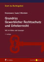 Grundriss Gewerblicher Rechtsschutz und Urheberrecht: Mit 55 Fällen und Lösungen, eBook