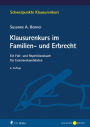 Klausurenkurs im Familien- und Erbrecht: Ein Fall- und Repetitionsbuch für Examenskandidaten, eBook