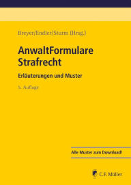 Title: AnwaltFormulare Strafrecht: Erläuterungen und Muster, Author: Stefan Allgeier