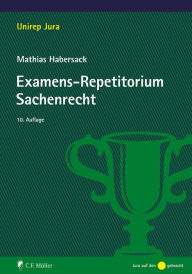 Title: Examens-Repetitorium Sachenrecht, Author: Mathias Habersack