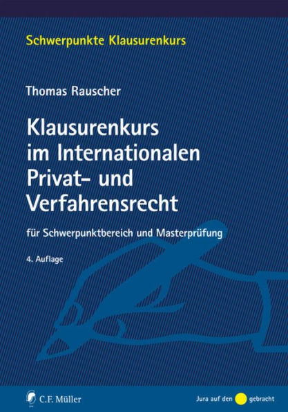 Klausurenkurs im Internationalen Privat- und Verfahrensrecht: für Schwerpunktbereich und Masterprüfung