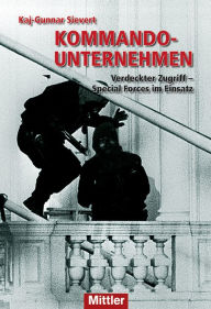 Title: Kommandounternehmen: Verdeckter Zugriff - Special Forces im Einsatz, Author: Kaj-Gunnar Sievert