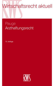 Title: Arzthaftungsrecht: Neue Entwicklungslinien der BGH-Rechtsprechung, Author: Pauge Burkhard