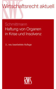 Title: Haftung von Organen in Krise und Insolvenz, Author: Jens M. Schmittmann