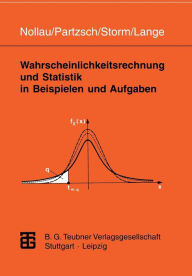 Title: Wahrscheinlichkeitsrechnung und Statistik in Beispielen und Aufgaben, Author: Volker Nollau