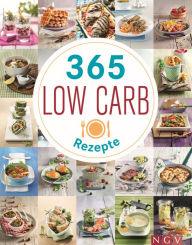 Title: 365 Low-Carb-Rezepte: Low Carb Rezepte für ein ganzes Jahr, Author: Eva Neisser