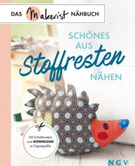 Title: Schönes aus Stoffresten nähen: Das Makerist-Nähbuch - Mit Schnittmustern zum Download in Originalgröße, Author: Susanka Brückner