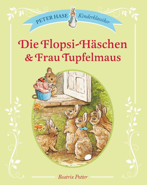 Die Flopsi-Häschen & Frau Tupfelmaus: Peter Hase Kinderklassiker