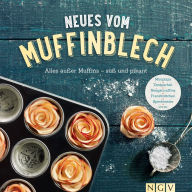 Title: Neues vom Muffinblech: Alles außer Muffins - süß und pikant, Author: Anne Peters