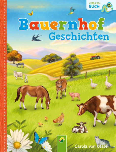 Bauernhofgeschichten: 14 Geschichten rund um das Thema Bauernhof