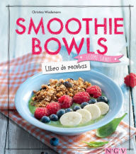Title: Smoothie Bowls - Libro de recetas, Author: Christina Wiedemann