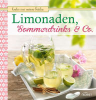 Title: Limonaden, Sommerdrinks & Co.: Fruchtig, frisch und lecker, Author: Usch von der Winden