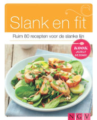 Title: Slank en fit: Ruim 80 recepten voor de slanke lijn, Author: Naumann & Göbel Verlag