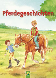 Title: Pferdegeschichten: Spannende und lustige Geschichten für Pferdefreunde, Author: Susanne Götz