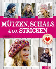 Title: Mützen, Schals & Co. stricken: Tolle Accessoires von Beanie bis Dreieckstuch, Author: Naumann & Göbel Verlag