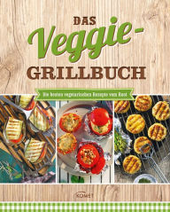 Title: Das Veggie Grillbuch: Die besten vegetarischen Rezepte vom Rost, Author: Komet Verlag