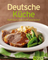 Title: Deutsche Küche: Unsere 100 besten Rezepte in einem Kochbuch, Author: Naumann & Göbel Verlag
