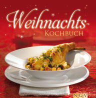 Title: Weihnachtskochbuch: Die schönsten Weihnachtsrezepte in einem Kochbuch, Author: Susanne Grüneklee