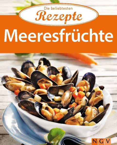 Meeresfrüchte: Die beliebtesten Rezepte