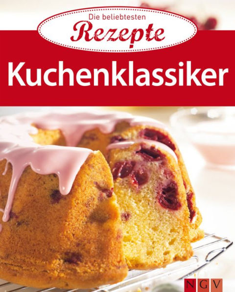 Kuchenklassiker: Die beliebtesten Rezepte