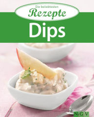 Title: Dips: Die beliebtesten Rezepte, Author: Naumann & Göbel Verlag