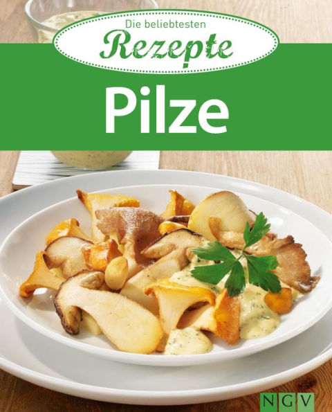 Pilze: Die beliebtesten Rezepte