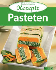 Title: Pasteten: Die beliebtesten Rezepte, Author: Naumann & Göbel Verlag