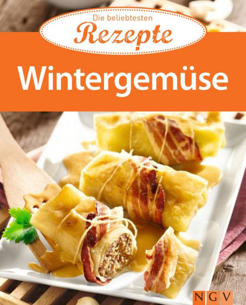 Wintergemüse: Die beliebtesten Rezepte