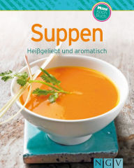 Title: Suppen: Unsere 100 besten Rezepte in einem Kochbuch, Author: Naumann & Göbel Verlag