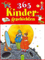 365 Kindergeschichten: Geschichten zum Vorlesen durchs Jahr: Von Prinzessinnen, Drachen, Astronauten, kleinen Bären und mehr