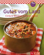 Gutes vom Land: Unsere 100 besten Rezepte in einem Kochbuch