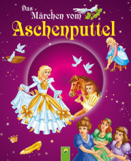 Title: Aschenputtel: Märchen der Brüder Grimm für Kinder zum Lesen und Vorlesen, Author: Karla S. Sommer