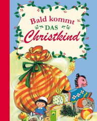 Title: Bald kommt das Christkind: Eine Weihnachtsgeschichte in Reimen für die ganze Familie, Author: Marianne Böck-Hartmann