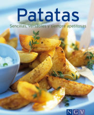 Title: Patatas: Nuestras 100 mejores recetas en un solo libro, Author: Naumann & Göbel Verlag