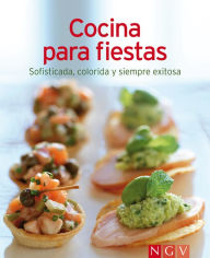 Title: Cocina para fiestas: Nuestras 100 mejores recetas en un solo libro, Author: Naumann & Göbel Verlag
