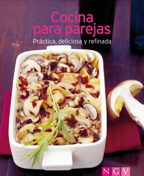 Cocina para parejas: Nuestras 100 mejores recetas en un solo libro