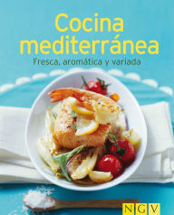 Title: Cocina mediterránea: Nuestras 100 mejores recetas en un solo libro, Author: Naumann & Göbel Verlag