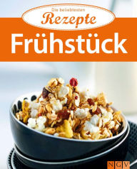 Title: Frühstück: Die beliebtesten Rezepte, Author: Naumann & Göbel Verlag