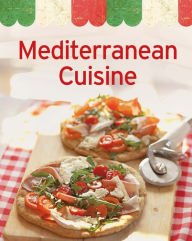 Title: Mediterranean Cuisine: Our 100 top recipes presented in one cookbook, Author: Naumann & Göbel Verlag