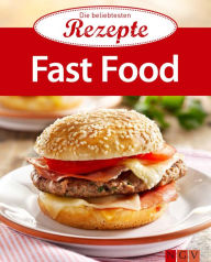 Title: Fast Food: Die beliebtesten Rezepte, Author: Naumann & Göbel Verlag
