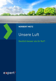 Title: Unsere Luft: Deutlich besser als ihr Ruf?, Author: Norbert Metz